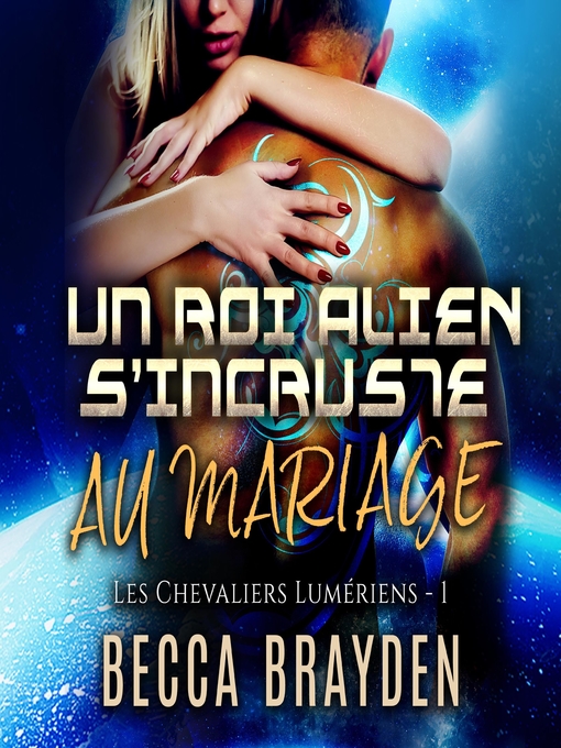 Title details for Un roi alien s'incruste au mariage by Becca Brayden - Wait list